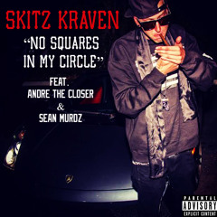 No Squares In My Circle feat. Andre The Closer & Sean Murdz