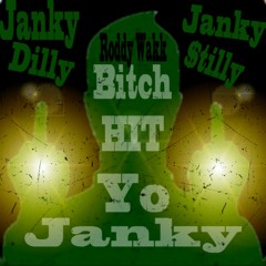Bitch Hit Yo Janky- Janky Dilly✘Roddy Wakk✘Janky Stilly