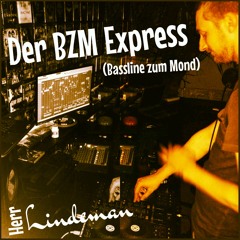 Der BZM Express (Bassline Zum Mond)