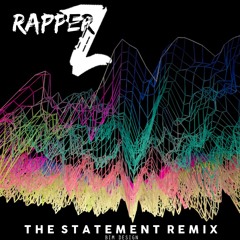 Rapper Z - Half/Of It(The Statement Remix)