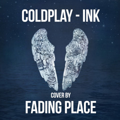Ink (Coldplay acoustic cover)