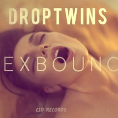 Droptwins - Sexbounce (Original Mix) *OUT ON SPOTIFY*