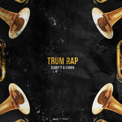 SCARY'P X ex8er - TRUMRAP