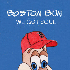 Boston Bun - We Got Soul feat. Bear Who? (Annie Mac radio rip)