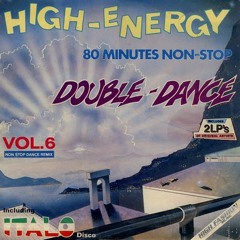High-Energy Double-Dance Volume 6 (1986) 80 mins non-stop mix