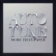 Autotune "More Than Paper" Album Podcast