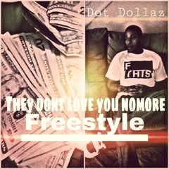They Dont Love You Nomore Freestyle