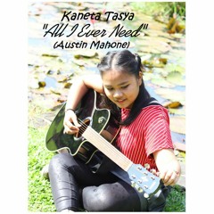 All I Ever Need - Austin Mahone Cover by Kaneta Tasya