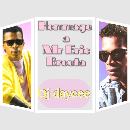 Hommage à Mr Eric Brouta by DJ Daycee