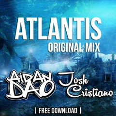 Aidan Dao & Josh Cristiano - Atlantis (Original Mix) [Free Download]