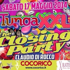 DJ CLAUDIO di ROCCO @ COCORICO' TITILLA TUNGA XXL 17-05-2014