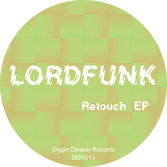 Lord Funk - teaser Retouch EP (Diggin Deeper Records)