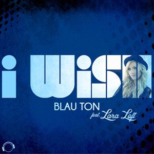 Blau Ton feat. Lara Loft - I Wish (Electro Swing Edit)