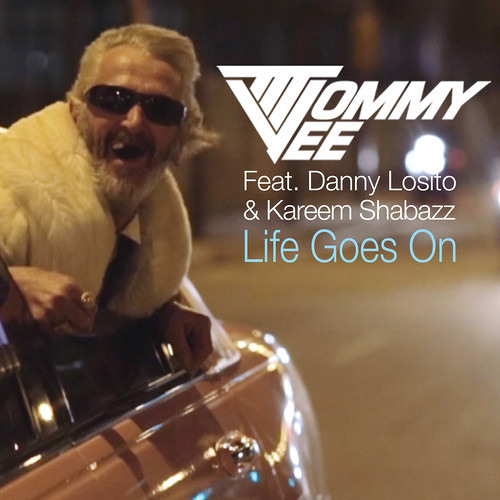 Tommy Vee Feat. Danny Losito & Kareem Shabazz - Life Goes On (Original Radio Mix)