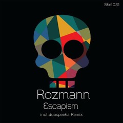 Rozmann - Escapism (dubspeeka Remix) [Skeleton]