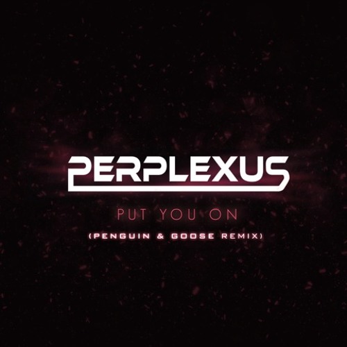 Put You On (Penguin & Goose - Deep House Remix)