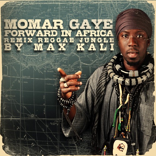 Momar Gaye - Forward In Africa [Jungle Remix by Max Kali 2014] #FreeDownload
