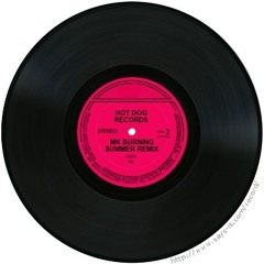 Hot-Dog - MK BURNING SUMMER REMIX