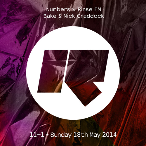 Bake & Nick Craddock - Numbers x Rinse FM, 18th May 2014