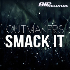 Outmakers - Smack It (Radio Edit)