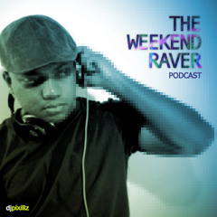The Weekend Raver - Episode 15