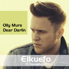 Olly Murs - Dear Darlin (Elkuefo bootleg ft. Saxophonic)