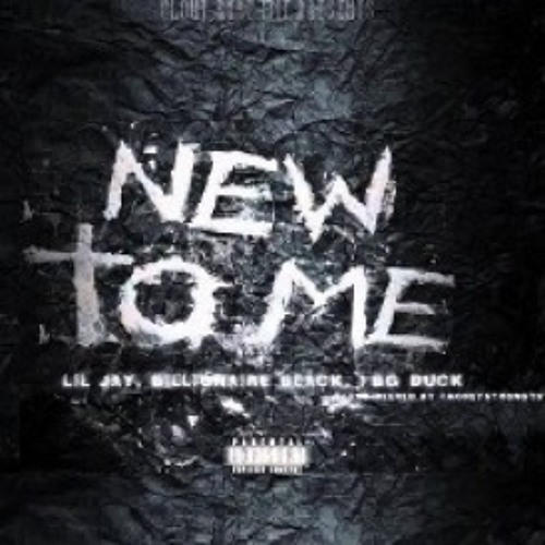 Lil Jay - New To Me