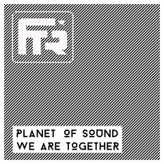 Planet Of Sound - We Are Together (Radio Edit)
