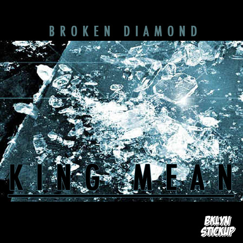 King Mean-Broken Diamond