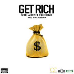 Soulja Boy ft Rich The Kid - Get Rich (Prod By Metro Boomin)