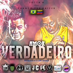 Amor Verdadeiro (Spanish Remix By Dj Cisko Producer)- Jotta A Ft. Franco The Kaizer