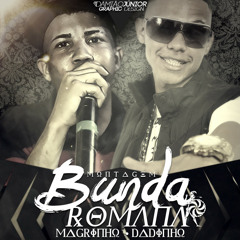 MC'S DADINHO & MAGRINHO - BUNDA ROMANA ((DADINHO MIX))