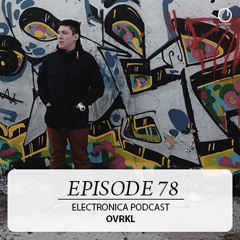 Electronica Podcast - Episode 78: Ovrkl