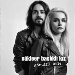 Nükleer Başlıklı Kız - Ağlayan Kalbim