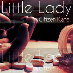 Citizen Kane - Little Lady