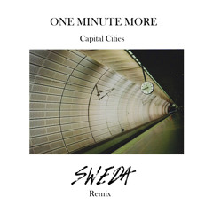Capital Cities - One Minute More (Sweda Remix)