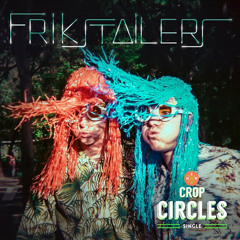Frikstailers - Crop Circles