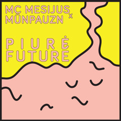 MC Mesijus x Munpauzn - Piurė Futuré 2015