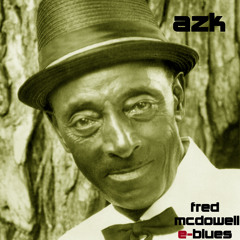 Fred McDowell's Blues (_azk_ remix)