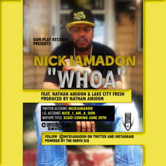 Nick IAmADon ft.Nathan Amidon and Lake City Fresh