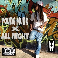 Young Murk x All Night