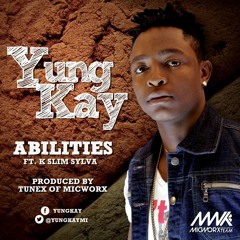 Yung Kay - Abilities [Ft. K Slim Sylva]