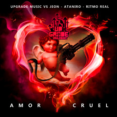 UpGrade Music VS JEON - ATANIRO - RITMO "AMOR CRUEL"