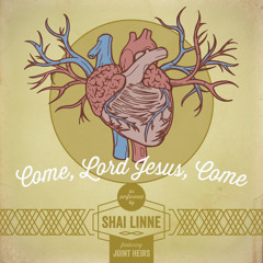 Shai Linne - Come Lord Jesus Come