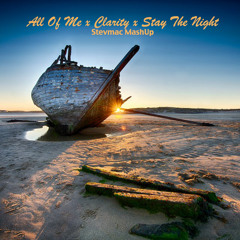 All Of Me X Clarity X Stay The Night X Stevmac