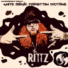 Rittz - White Jesus Forgotten Doctrine Mixtape