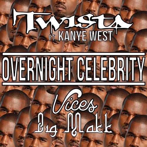 Overnight Celebrity Ft. Kanye West (Vices & Big Makk Remix)