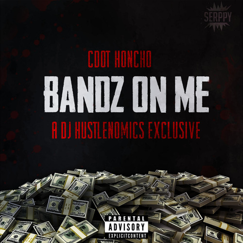 Cdot Honcho - Bandz On Me [A Dj Hustlenomics Exclusive]