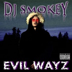 DJ Smokey - Evil Wayz Intro