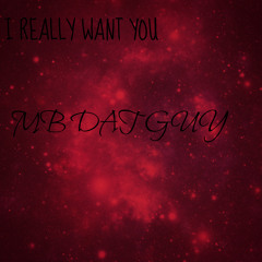 I REALLY WANT U